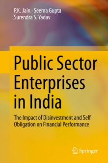 Public Sector Enterprises in India : The Impact of Disinvestment and Self Obligation on Financial Performance