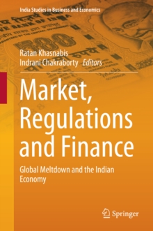 Market, Regulations and Finance : Global Meltdown and the Indian Economy