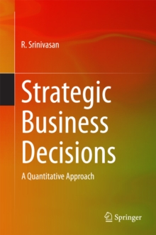 Strategic Business Decisions : A Quantitative Approach