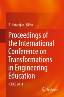 Proceedings of the International Conference on Transformations in Engineering Education : ICTIEE 2014