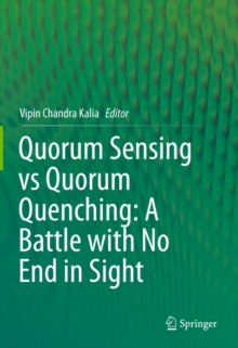 Quorum Sensing vs Quorum Quenching: A Battle with No End in Sight