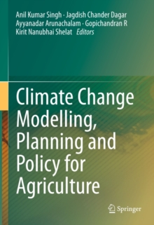 Climate Change Modelling, Planning and Policy for Agriculture