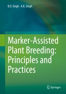 Marker-Assisted Plant Breeding: Principles and Practices