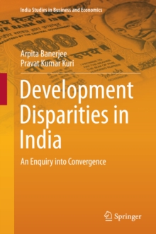 Development Disparities in India : An Enquiry into Convergence