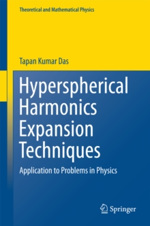 Hyperspherical Harmonics Expansion Techniques : Application to Problems in Physics