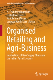 Organised Retailing and Agri-Business : Implications of New Supply Chains on the Indian Farm Economy