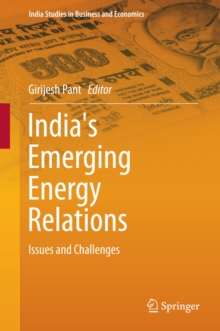 India's Emerging Energy Relations : Issues and Challenges