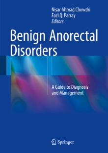 Benign Anorectal Disorders : A Guide to Diagnosis and Management