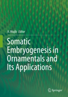 Somatic Embryogenesis in Ornamentals and Its Applications