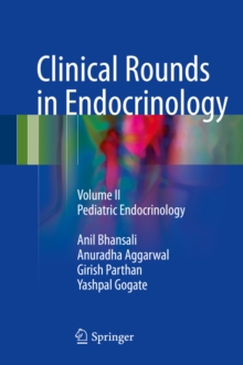 Clinical Rounds in Endocrinology : Volume II - Pediatric Endocrinology