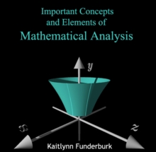 Important Concepts and Elements of Mathematical Analysis