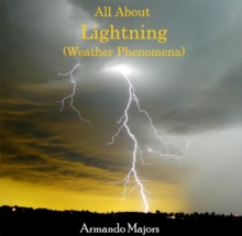 All About Lightning (Weather Phenomena)