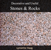 Decorative and Useful Stones and Rocks