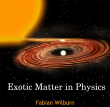 Exotic Matter in Physics