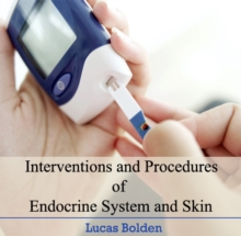 Interventions and Procedures of Endocrine System and Skin