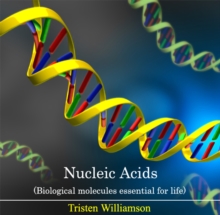 Nucleic Acids (Biological molecules essential for life)