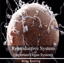 Reproductive System (Important Organ System)