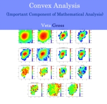 Convex Analysis (Important Component of Mathematical Analysis)