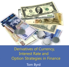 Derivatives of Currency, Interest Rate and Option Strategies in Finance