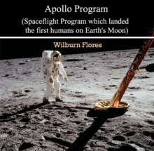 Apollo Program (Spaceflight Program which landed the first humans on Earth's Moon)