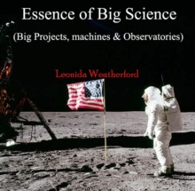 Essence of Big Science (Big Projects, machines & Observatories)