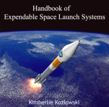 Handbook of Expendable Space Launch Systems