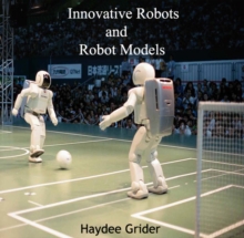 Innovative Robots and Robot Models