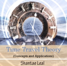 Time Travel Theory (Concepts and Applications)