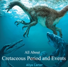 All About Cretaceous Period and Events