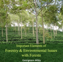 Important Elements of Forestry & Environmental Issues with Forests