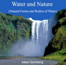 Water and Nature (Natural Forms and Bodies of Water)