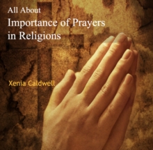 All About Importance of Prayers in Religions