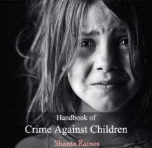 Handbook of Crime Against Children