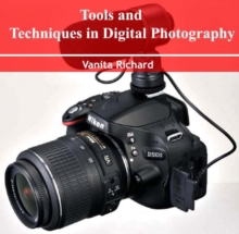 Tools and Techniques in Digital Photography