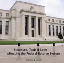 Structure, Tools & Laws Affecting the Federal Reserve System