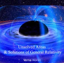 Unsolved Areas & Solutions of General Relativity