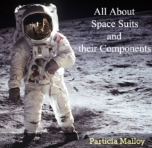 All About Space Suits and their Components