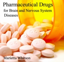 Pharmaceutical Drugs for Brain and Nervous System Diseases