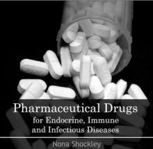 Pharmaceutical Drugs for Endocrine, Immune and Infectious Diseases