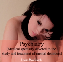 Psychiatry (Medical specialty devoted to the study and treatment of mental disorders)