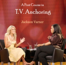 First Course in T.V. Anchoring, A