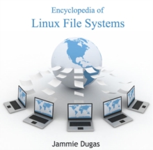 Encyclopedia of Linux File Systems