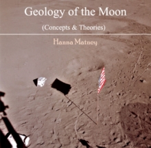 Geology of the Moon (Concepts & Theories)