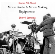 Know All About Movie Studio & Movie Making Equipments