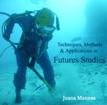 Techniques, Methods & Applications in Futures Studies