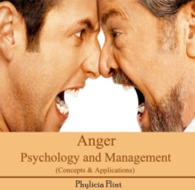 Anger Psychology and Management (Concepts & Applications)