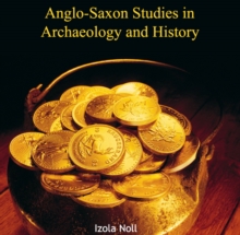 Anglo-Saxon Studies in Archaeology and History