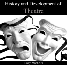 History and Development of Theatre