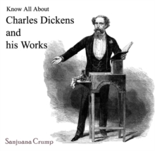 Know All About Charles Dickens and his Works