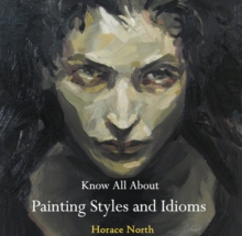 Know All About Painting Styles and Idioms